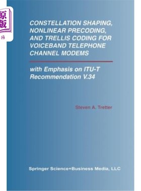 海外直订Constellation Shaping, Nonlinear Precoding, and Trellis Coding for Voiceband Tel 语音带电话信道调制解调器的星座