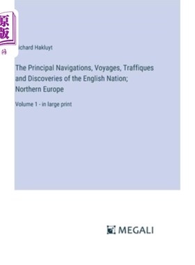 海外直订The Principal Navigations, Voyages, Traffiques and Discoveries of the English Na 英国的主要航海、航行、贸易