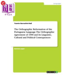海外直订The Orthographic Reformation of the Portuguese Language. The Orthographic Agreem 葡萄牙语的正字法改革。《19