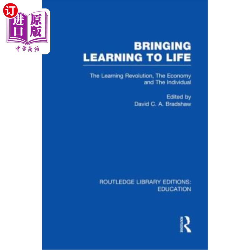 海外直订Bringing Learning to Life: The Learning Revolution, the Economy and the Individu 将学习带入生活:学习革命、