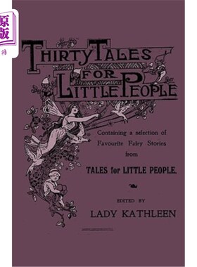 海外直订Thirty Tales for Little People - Containing a Selection of Favourite Fairy Stori 《三十个小人物故事》——包