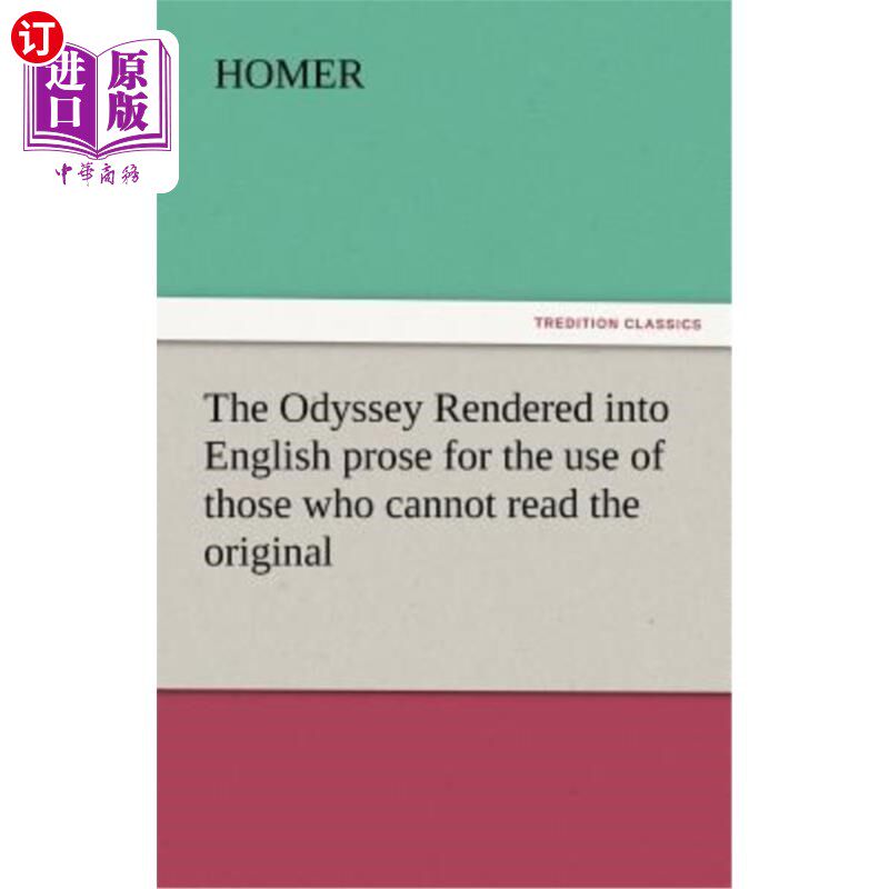 海外直订The Odyssey Rendered Into English Prose for the Use of Those Who Cannot Read the 翻译成英文散文的奥德赛给那