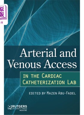 海外直订医药图书Arterial and Venous Access in the Cardiac Catheterization Lab: Arterial and Veno 心导管实验室的动脉