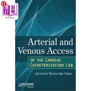 海外直订医药图书Arterial and Venous Access in the Cardiac Catheterization Lab: Arterial and Veno 心导管实验室的动脉
