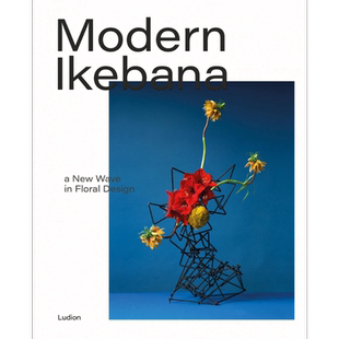 预售 Modern Ikebana 进口艺术 现代池畔花艺设计的新潮流【中商原版】