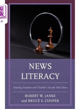 海外直订News Literacy: Helping Students and Teachers Decode Fake News 新闻素养：帮助学生和教师破解假新闻