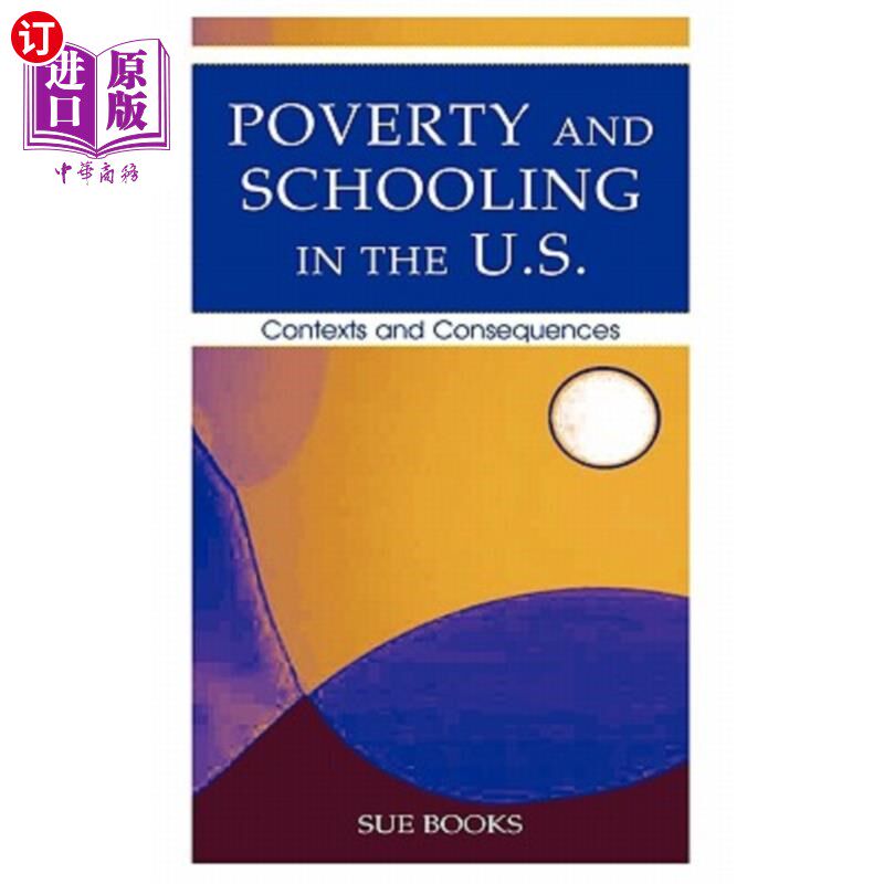 海外直订Poverty and Schooling in the U.S.: Contexts and Consequences 美国的贫困和教育：背景和后果