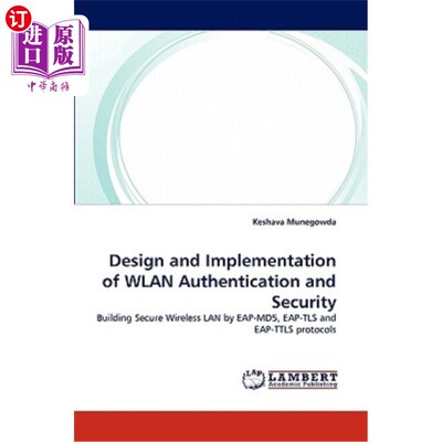 海外直订Design and Implementation of Wlan Authentication and Security Wlan认证与安全的设计与实现
