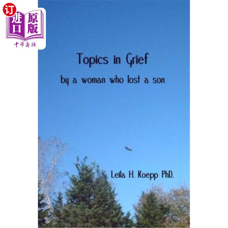 海外直订Topics in Grief: by a woman who lost a son 悲伤的话题：一个失去儿子的女人