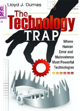 海外直订The Technology Trap: Where Human Error and Malevolence Meet Powerful Technologie 技术陷阱:人类错误和恶意与