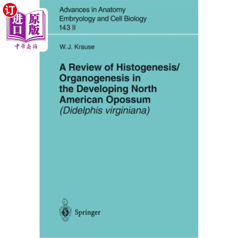 海外直订A Review of Histogenesis/Organogenesis in the Developing North American Opossum  北美负鼠(Didel
