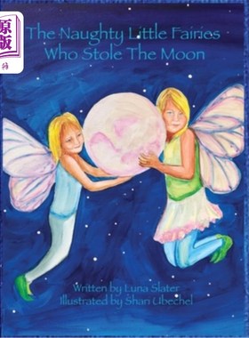 海外直订The Naughty Little Fairies Who Stole The Moon 偷了月亮的淘气小仙女