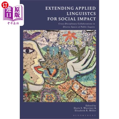 海外直订Extending Applied Linguistics for Social Impact: Cross-Disciplinary Collaboratio 扩展应用语言学的社会影响: