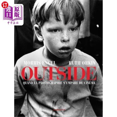 海外直订Morris Engel and Ruth Orkin: Outside: From Street Photography to Filmmaking 莫里斯·恩格尔和露丝·奥金：外部