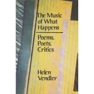 现货 海伦 文德勒 世事难料的音乐 The Music of What Happens 英文原版 Helen Vendler【中商原版】