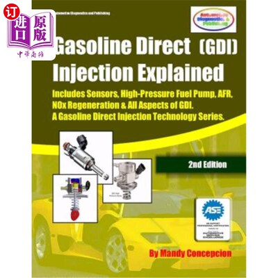 海外直订(GDI) Gasoline Direct Injection Explained: A Gasoline Direct Injection Technolog 汽油直喷技术简介:汽油直喷