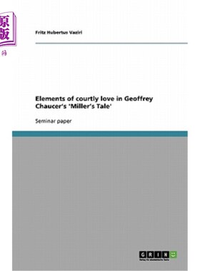 海外直订Elements of courtly love in Geoffrey Chaucer's 'Miller's Tale' 乔叟《米勒的故事》中宫廷爱情的元素