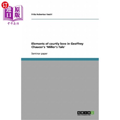 海外直订Elements of courtly love in Geoffrey Chaucer's 'Miller's Tale' 乔叟《米勒的故事》中宫廷爱情的元素