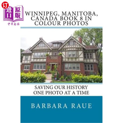 海外直订Winnipeg, Manitoba, Canada Book 8 in Colour Photos: Saving Our History One Photo 温尼伯，马尼托巴省，加拿大