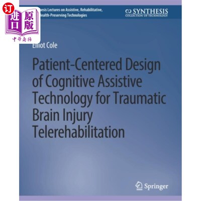 海外直订医药图书Patient-Centered Design of Cognitive Assistive Technology for Traumatic Brain In 以患者为中心的外伤