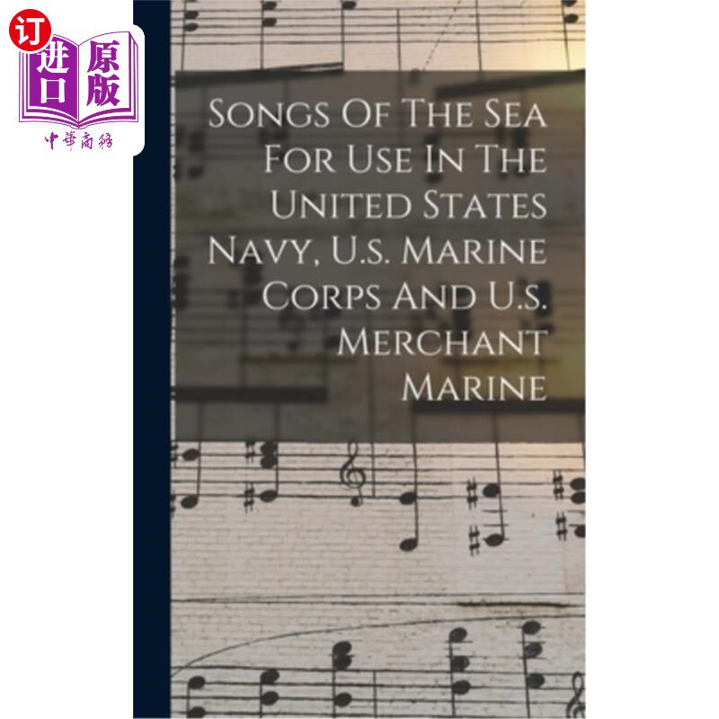 海外直订Songs Of The Sea For Use In The United States Navy, U.s. Marine Corps And U.s. M 美国海军，美国海军陆战队和