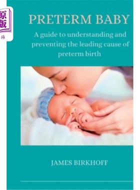 海外直订医药图书Preterm Baby: A guide to understanding and preventing the leading cause of prete 早产婴儿:了解和预