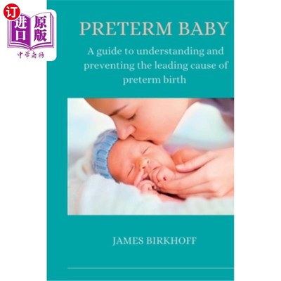 海外直订医药图书Preterm Baby: A guide to understanding and preventing the leading cause of prete 早产婴儿:了解和预