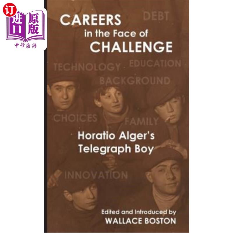 海外直订Careers in the Face of Challenge: Horatio Alger's Telegraph Boy 面临挑战的职业：霍雷肖·阿尔杰的电报员