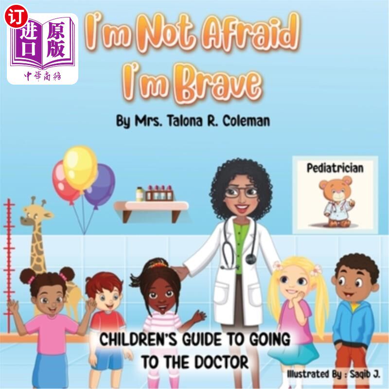 海外直订I'm Not Afraid.....I'm Brave A Children's Guide To Going To The Doctor 我不害怕。我很勇敢——儿童看医生指南