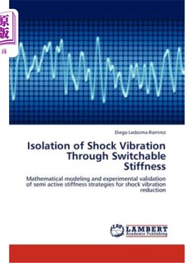 海外直订Isolation of Shock Vibration Through Switchable Stiffness 通过可切换刚度隔离冲击振动