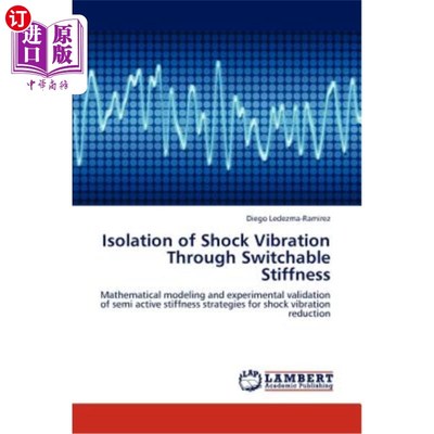 海外直订Isolation of Shock Vibration Through Switchable Stiffness 通过可切换刚度隔离冲击振动