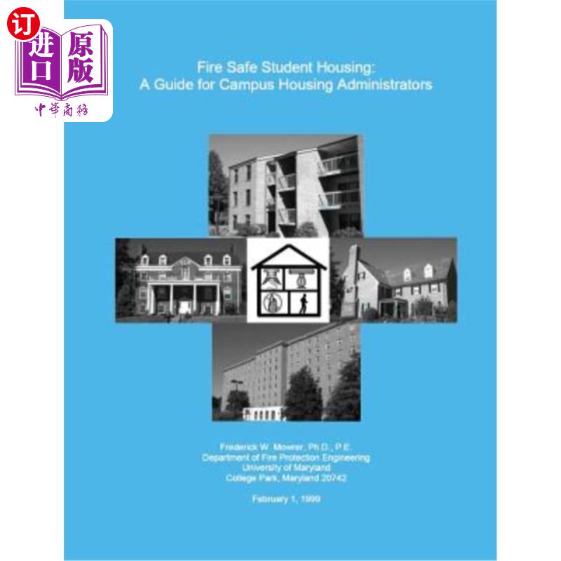 海外直订Fire Safe Student Housing: A Guide for Campus Housing Administrators 学生宿舍消防安全：校园宿舍管理者指南