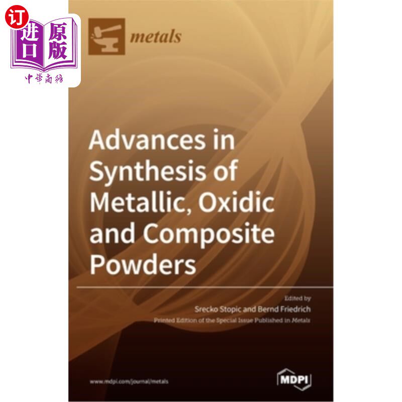 海外直订Advances in Synthesis of Metallic, Oxidic and Composite Powders 金属、氧化及复合粉体的合成进展