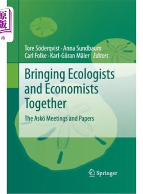 海外直订Bringing Ecologists and Economists Together: The Ask? Meetings and Papers 让生态学家和经济学家走到一起:问题