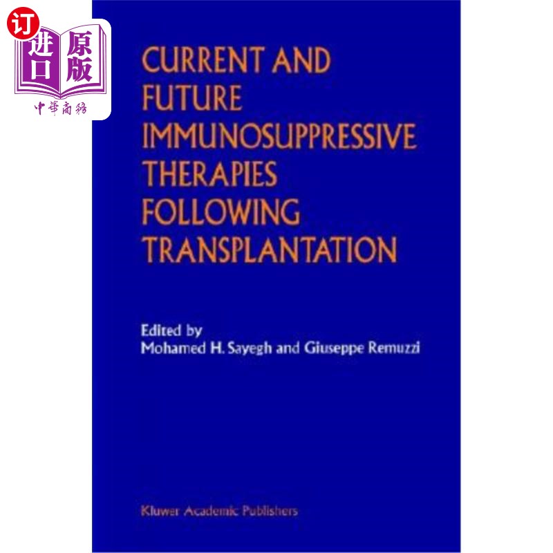 海外直订医药图书Current and Future Immunosuppressive Therapies Following Transplantation 移植后免疫抑制治疗的现状和未来