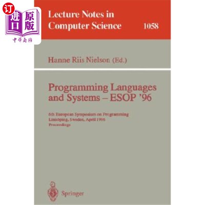 海外直订Programming Languages and Systems - ESOP '96: 6th European Symposium on Programm 编程语言和系统——E