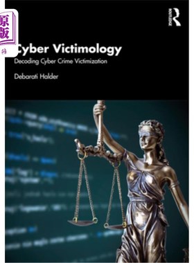 海外直订Cyber Victimology: Decoding Cyber-Crime Victimisation 受害者学:解码犯罪受害者