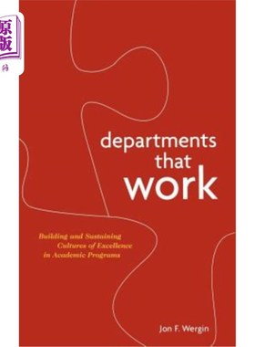 海外直订Departments That Work: Building and Sustaining Cultures of Excellence in Academi 工作部门:在学术项目