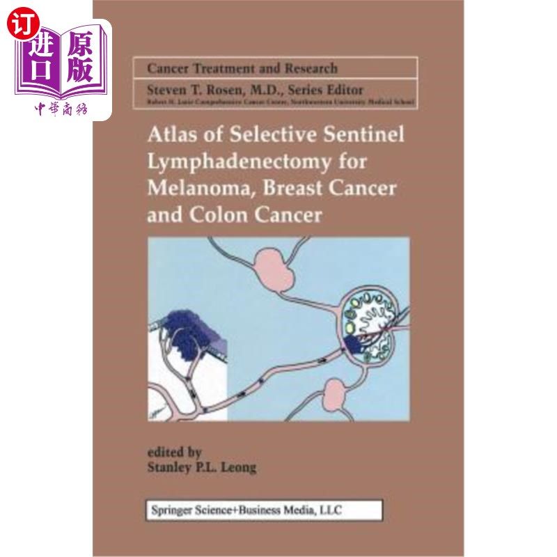 海外直订医药图书Atlas of Selective Sentinel Lymphadenectomy for Melanoma, Breast Cancer and Colo 黑色素瘤、乳腺癌和