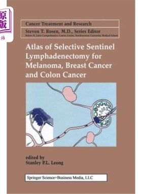 海外直订医药图书Atlas of Selective Sentinel Lymphadenectomy for Melanoma, Breast Cancer and Colo 黑色素瘤、乳腺癌和