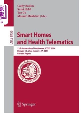 海外直订Smart Homes and Health Telematics: 12th International Conference, Icost 2014, De 智能家居与健康远程信息处理