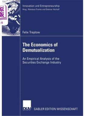 海外直订The Economics of Demutualization: An Empirical Analysis of the Securities Exchan 股份化的经济学:对证券交易行业