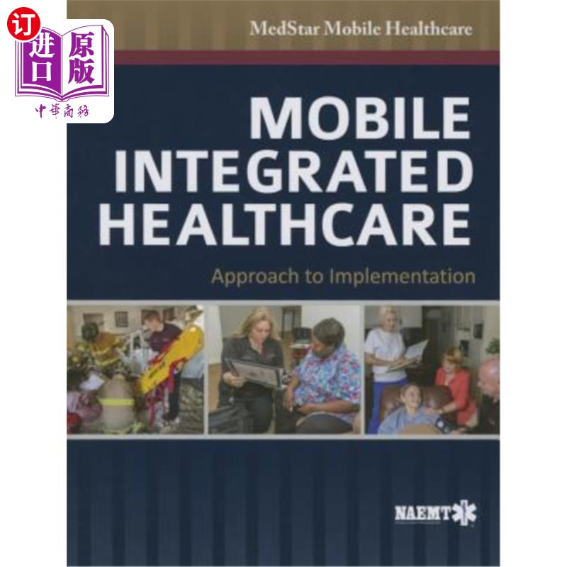 海外直订医药图书Mobile Integrated Healthcare: Approach to Implementation: Approach to Implementa 移动综合医疗保健: