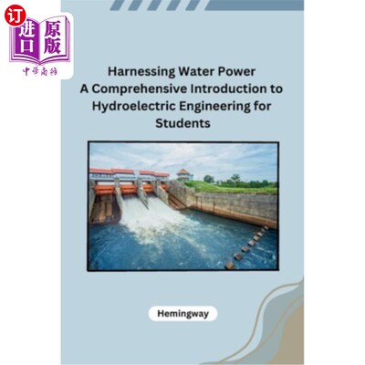 海外直订Harnessing Water Power A Comprehensive Introduction to Hydroelectric Engineering 利用水力：学生水电工程综合