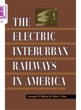 海外直订Electric Interurban Railways in America 美国城际电力铁路
