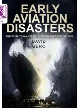 海外直订Early Aviation Disasters: The World's Major Airliner Crashes Before 1950 早期航空灾难:1950年以前世界上主要