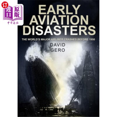 海外直订Early Aviation Disasters: The World's Major Airliner Crashes Before 1950 早期航空灾难:1950年以前世界上主要