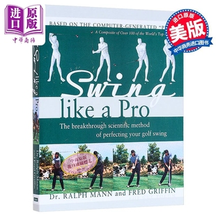 Pro 完美高尔夫挥杆 Like 像职业选手一样挥杆 Method 中商原版 英文原版 Mann 突破性科学方法 Swing Ralph