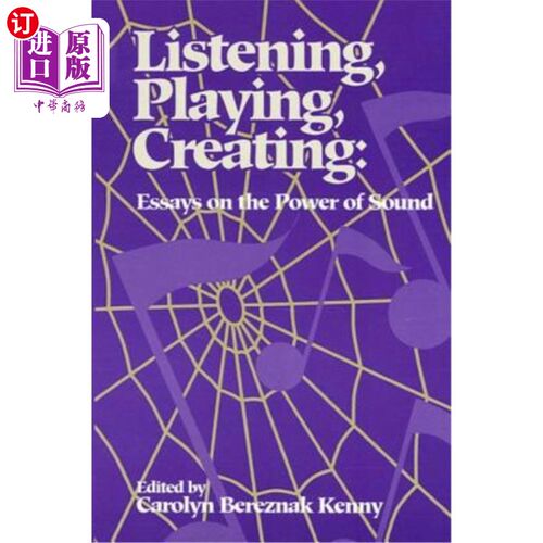 海外直订医药图书Listening, Playing, Creating: Essays on the Power of Sound 听-玩-创造：论声音的力量