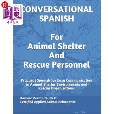 海外直订Conversational Spanish for Animal Shelter and Rescue Personnel 动物收容所和救援人员的西班牙语会话